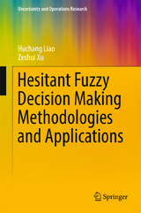 Hesitant Fuzzy Decision Making Methodologies and Applications - Huchang Liao, Zeshui Xu