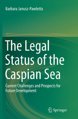 The Legal Status of the Caspian Sea - Barbara Janusz-Pawletta