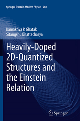 Heavily-Doped 2D-Quantized Structures and the Einstein Relation - Kamakhya P. Ghatak, Sitangshu Bhattacharya