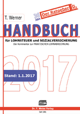 Handbuch für Lohnsteuer und Sozialversicherung 2017 - Werner, Thomas