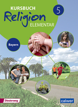 Kursbuch Religion Elementar 5 - Ausgabe 2017 für Bayern - 