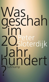 Was geschah im 20. Jahrhundert? - Peter Sloterdijk