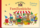 Zwergenstübchen Familienküche - Elke Schuster, Timo Schuster