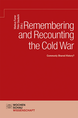 Remembering and Recounting the Cold War - 