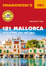 101 Mallorca - Reiseführer von Iwanowski - Jürgen Bungert