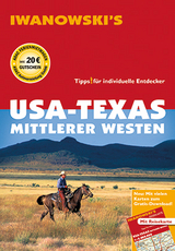 USA-Texas & Mittlerer Westen - Reiseführer von Iwanowski - Brinke, Dr. Margit; Kränzle, Dr. Peter