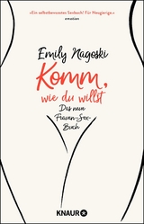 Komm, wie du willst - Emily Nagoski