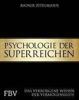 Psychologie der Superreichen - Rainer Zitelmann