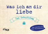 Was ich an dir liebe – Zum Geburtstag - Alexandra Reinwarth