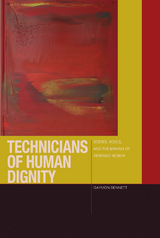 Technicians of Human Dignity -  Gaymon Bennett