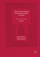 Guanxi, Social Capital and School Choice in China - Ji Ruan