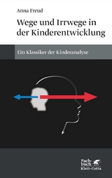 Wege und Irrwege in der Kinderentwicklung - Freud, Anna