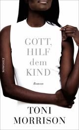 Gott, hilf dem Kind - Toni Morrison