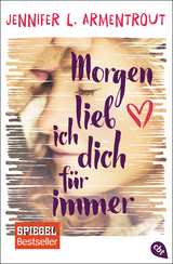 Morgen lieb ich dich für immer - Jennifer L. Armentrout