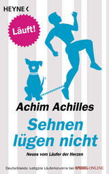 Sehnen lügen nicht - Achim Achilles