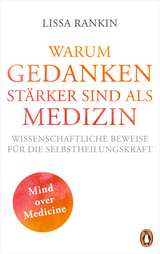 Warum Gedanken stärker sind als Medizin - Lissa Rankin