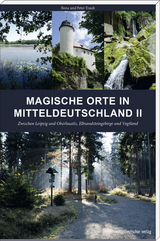 Magische Orte in Mitteldeutschland II - Peter Traub, Ilona Traub