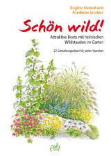 Schön wild! - Brigitte Kleinod, Friedhelm Strickler