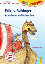 LESEZUG/2.Klasse: Erik, der Wikinger - Abenteuer auf hoher See - Rittig, Gabriele