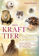 Mein Krafttier-Begleiter - Jeanne Ruland