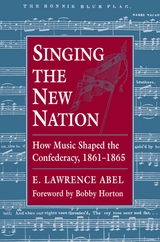 Singing the New Nation -  E. Lawrence Abel