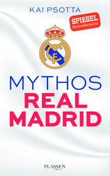 Mythos Real Madrid - Kai Psotta