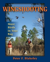 Wingshooting -  Peter F. Blakeley