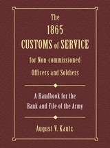 1865 Customs of Service for Non-Commissioned Officers & Soldiers -  August Kautz