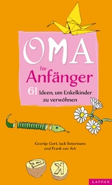 Oma für Anfänger - Geertje Gort, Jack Botermans, Frank van Ark