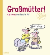 Großmütter! - Renate Alf