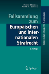 Fallsammlung zum Europäischen und Internationalen Strafrecht - Hecker, Bernd; Zöller, Mark A.