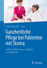 Ganzheitliche Pflege bei Patienten mit Stoma - 