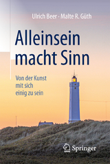 Alleinsein macht Sinn - Ulrich Beer, Malte R. Güth