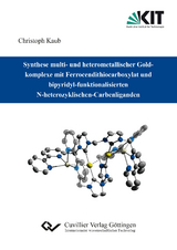 Synthese multi- und heterometallischer Goldkomplexe mit Ferrocendithiocarboxylat und bipyridyl-funktionalisierten N-heterozyklischen-Carbenliganden - Christoph Kaub