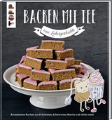 Backen mit Tee - Eine Liebesgeschichte - Barbara Katzenberger