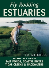 Fly Rodding Estuaries -  Ed Mitchell