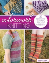 Colorwork Knitting -  Sarah E. White