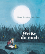 Weißt du noch - Zoran Drvenkar, Jutta Bauer