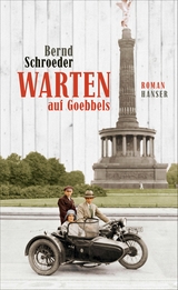 Warten auf Goebbels - Bernd Schroeder