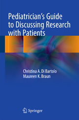 Pediatrician's Guide to Discussing Research with Patients - Christina A. Di Bartolo, Maureen K. Braun