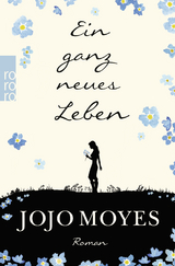 Ein ganz neues Leben - Jojo Moyes