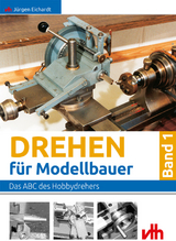 Drehen für Modellbauer - Jürgen Eichardt