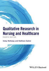 Qualitative Research in Nursing and Healthcare - Holloway, Immy; Galvin, Kathleen