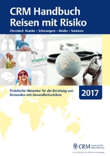 CRM Handbuch Reisen mit Risiko 2017 - CRM Centrum für Reisemedizin; Jelinek, Tomas