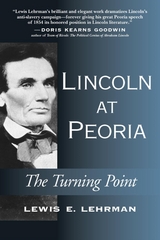 Lincoln at Peoria -  Lewis E. Lehrman