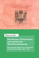 Partikularer Zivilprozess und territoriale Gerichtsverfassung - Thorsten Süß