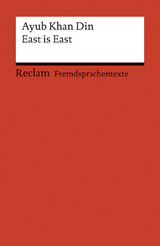 East is East. A Play in Two Acts. Englischer Text mit deutschen Worterklärungen. C1 (GER) - Ayub Khan Din