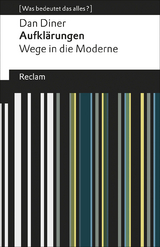 Aufklärungen. Wege in die Moderne. [Was bedeutet das alles?] - Dan Diner