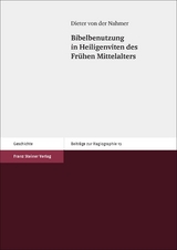 Bibelbenutzung in Heiligenviten des Frühen Mittelalters - Dieter von der Nahmer