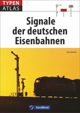 Typenatlas Signale der deutschen Eisenbahnen - Uwe Miethe